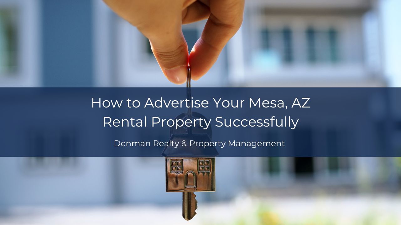 How to Advertise Your Mesa, AZ Rental Property Successfully